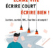 Écrire vite, écrire court, écrire bien !